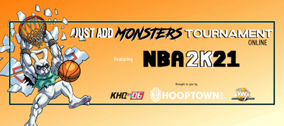 The Just Add Monsters Online Tournament Featuring NBA2k